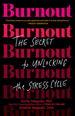 Burnout: The Secret to Unlocking the Stress Cycle book cover