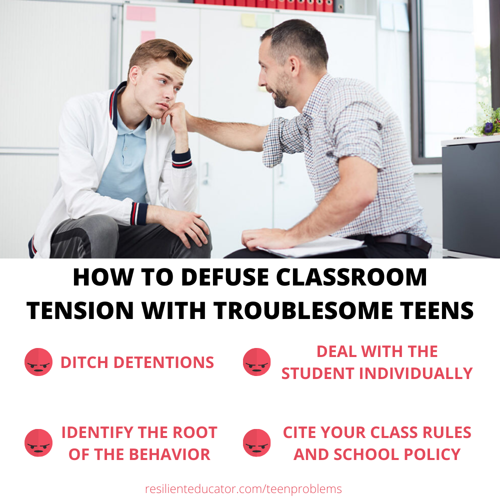 Infographic: Tips for how to defuse classroom tension with a teenager. no matter the patience, organization, and enthusiasm you demonstrate in the classroom, there’s always a chance of getting that one student. The recklessly defiant, distractible, rebellious one who seems determined to derail your lesson plan and challenge your credibility. Dealing with these troublesome teens can be a trying task, but here are some techniques on how to defuse the conflict and maintain order in your classroom. Ditch detentions, deal with student individually, identify root of the behavior, cite class rules and policy.